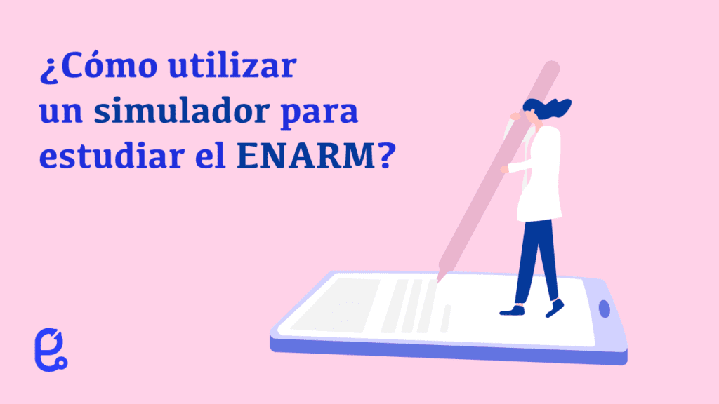 Banner: ¿ Cómo utilizar un simulador para estudiar el ENARM?